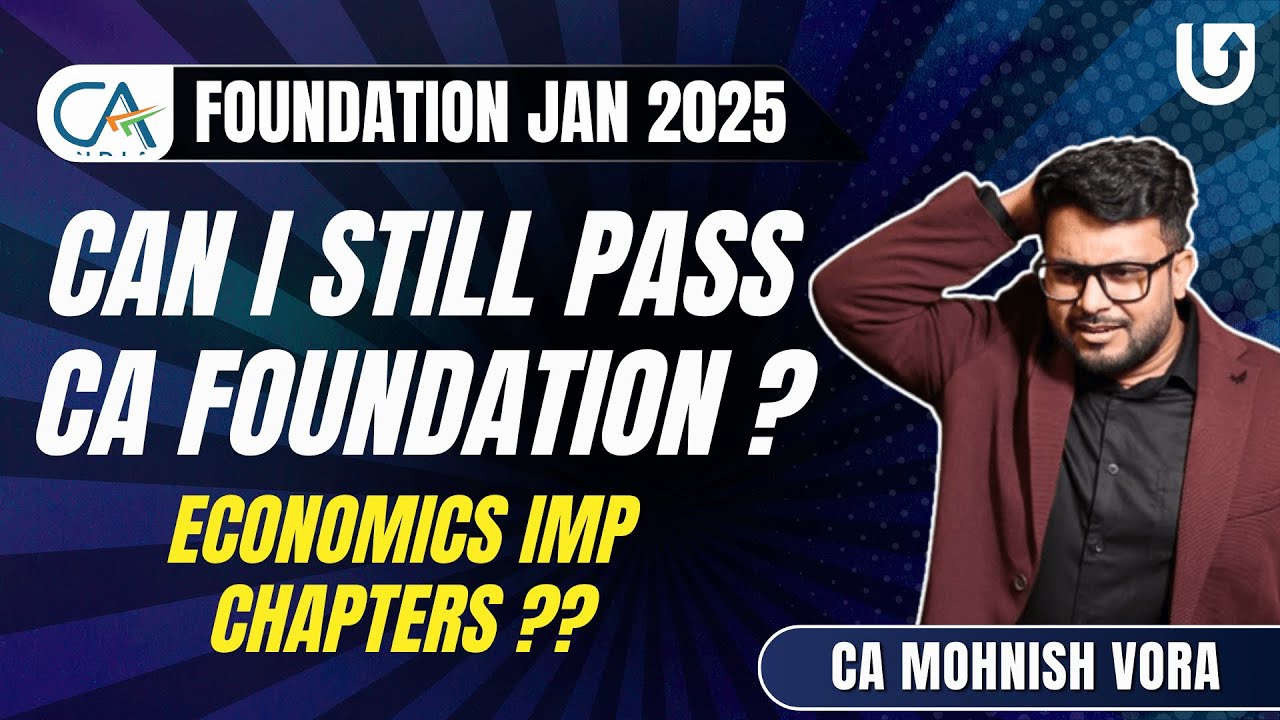 Can I still pass CA Foundation Jan 2025 ? | Economics Imp Chapters | CA Mohnish Vora #cafoundation