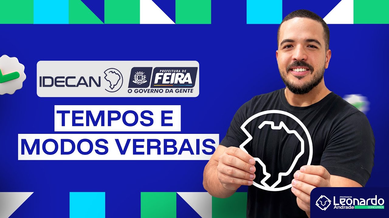 Concurso Feira de Santana I Tempos e modos verbais na Idecan I Prof. Leonardo Andrade