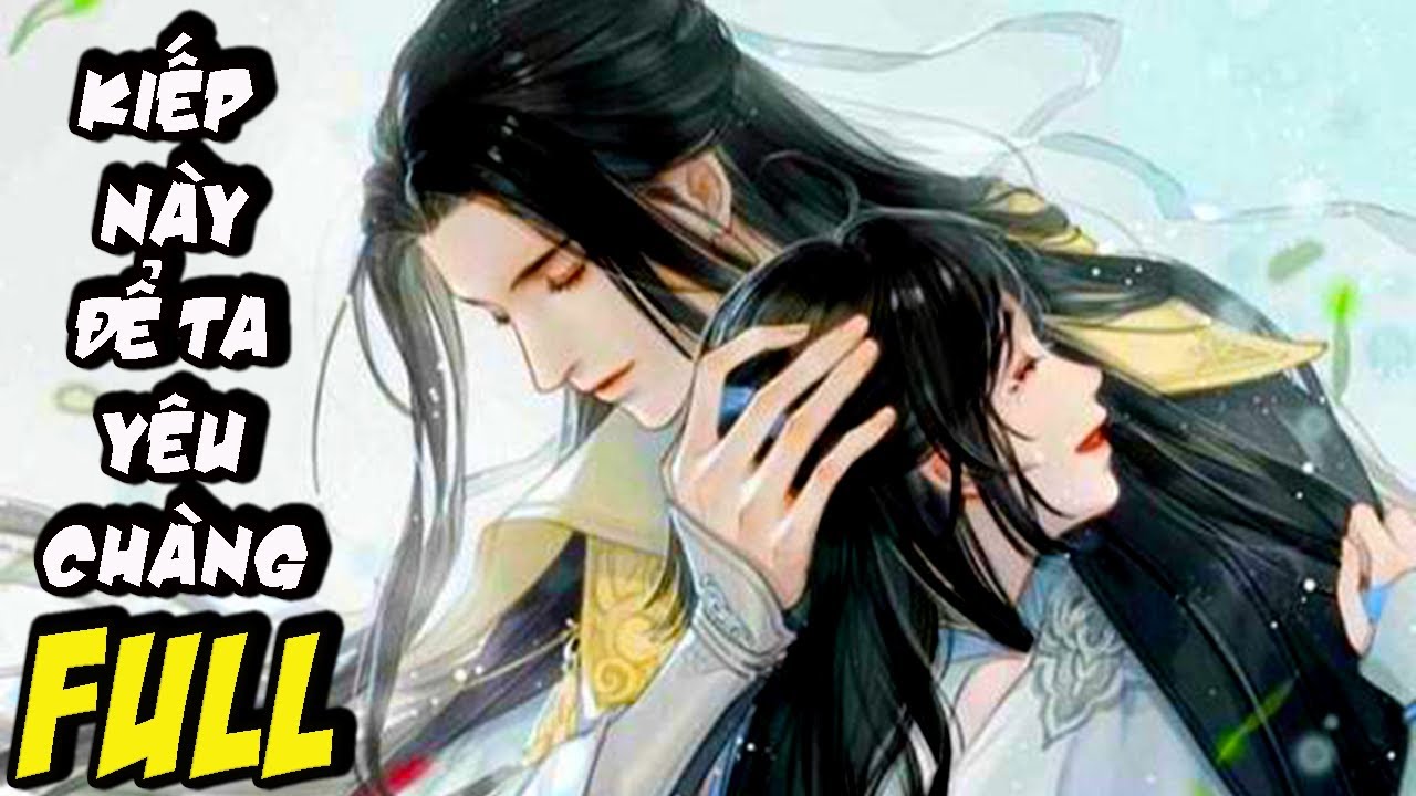 Người Mà TA Hận Thấu Xương, Lại Yêu Ta NHư Mạng, Sống Lại Để Ta Theo Đuổi Chàng|FULL