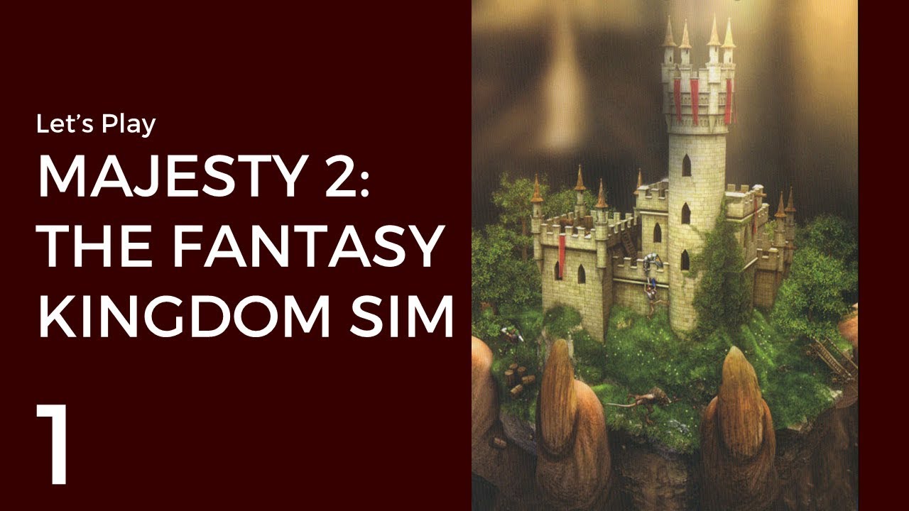Let's Play Majesty 2: The Fantasy Kingdom Sim #1 | The Royal Advisor's Mansion