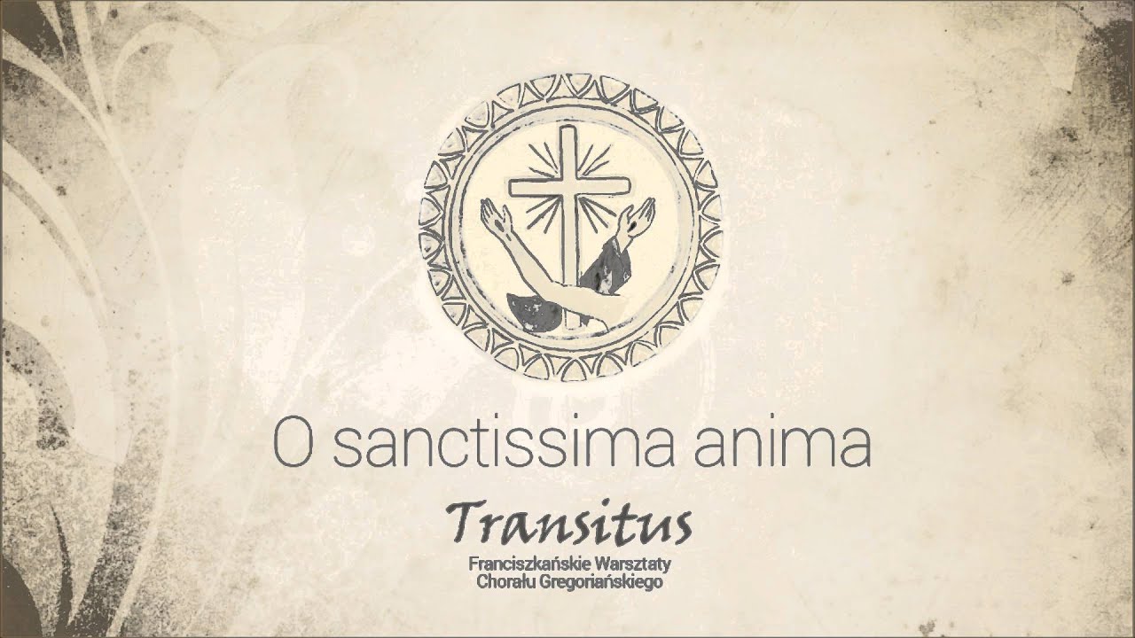 O sanctissima anima  - Transitus 2015