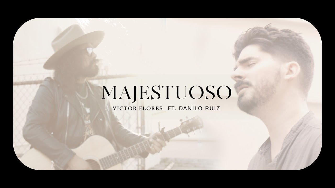 VICTOR FLORES - MAJESTUOSO (ft. Danilo Ruiz)