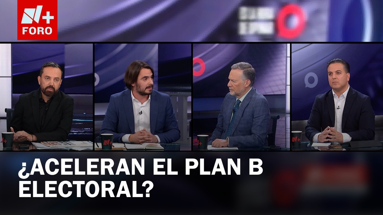 ¿Hay prisa por poner en marcha el ‘Plan B’ de la Reforma Electoral? - Es la Hora de Opinar