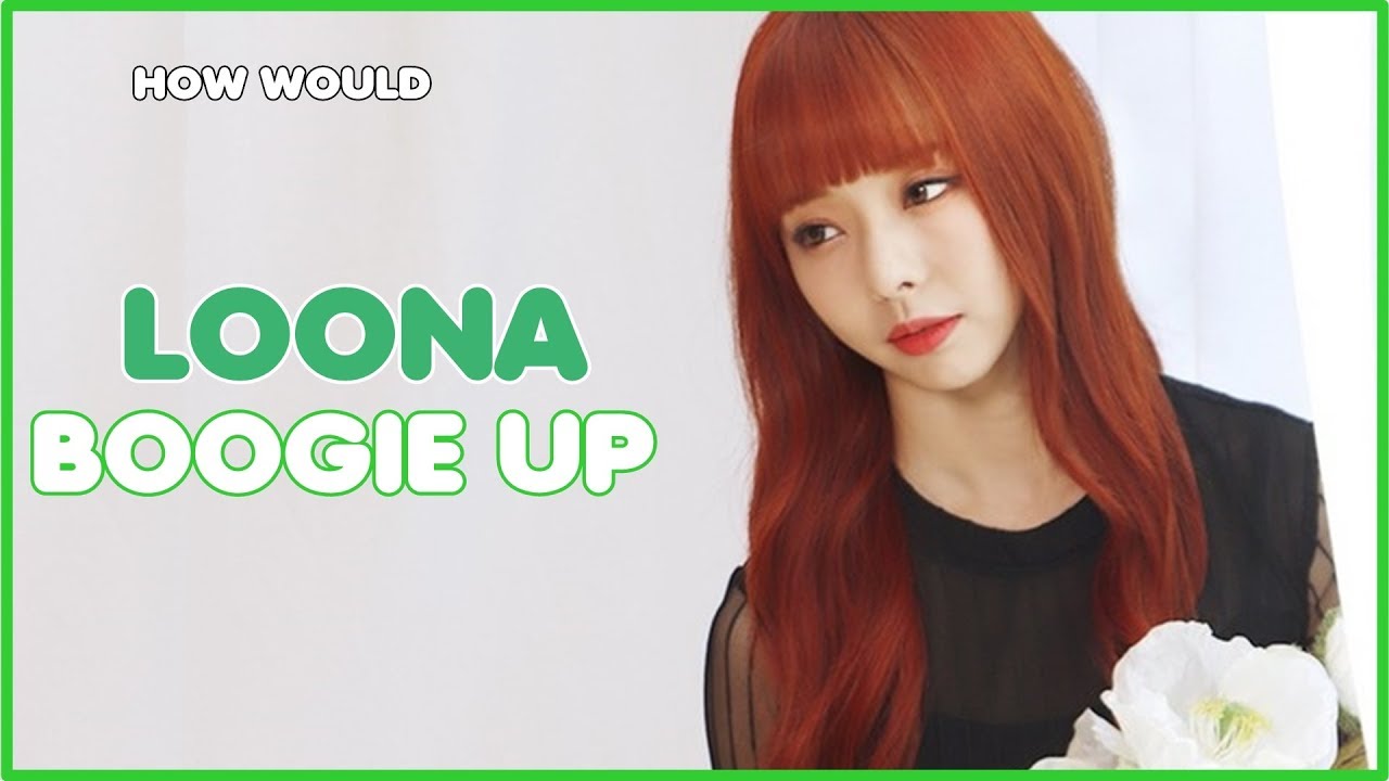 How Would LOONA Sing COSMIC GIRLS (WJSN) 'BOOGIE UP' (Line Distribution)