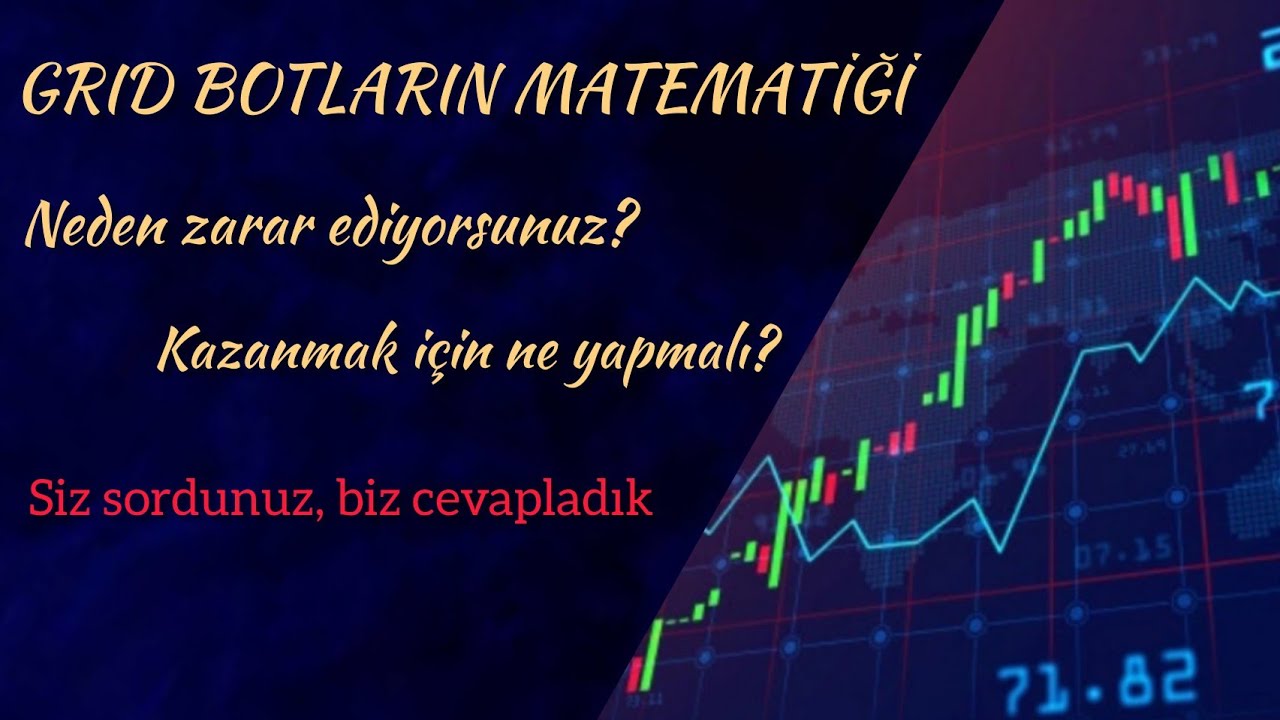 GRID BOTLARIN MATEMATİĞİ - Neden zarar ediyorsunuz? Kazanmak i&ccedil;in ne yapmalı?