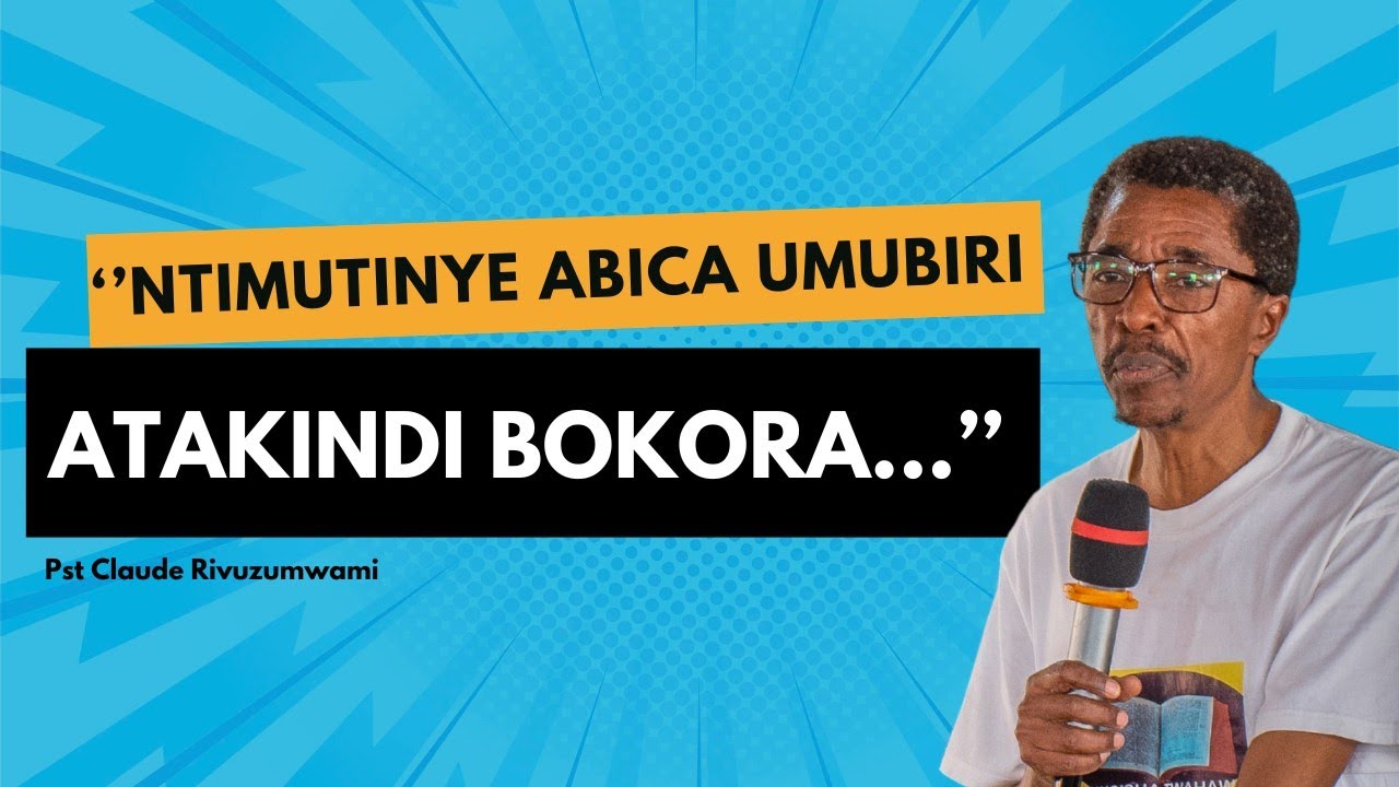 NTIMUTINYE ABICA UMUBIRI ATAKINDI BOKORA_Pasteur Claude