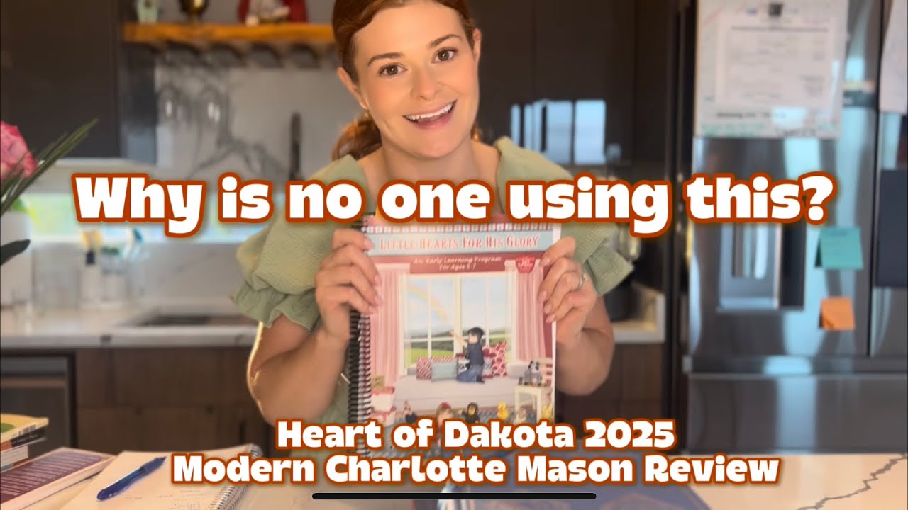 The Best Charlotte Mason Curriculum NO ONE Is Talking About | Heart of Dakota 2025 Review (Ages 5–7)