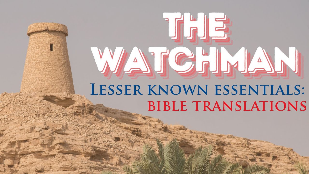 The Watchman: Lesser Known Essentials; Bible Translations - Featuring Beard