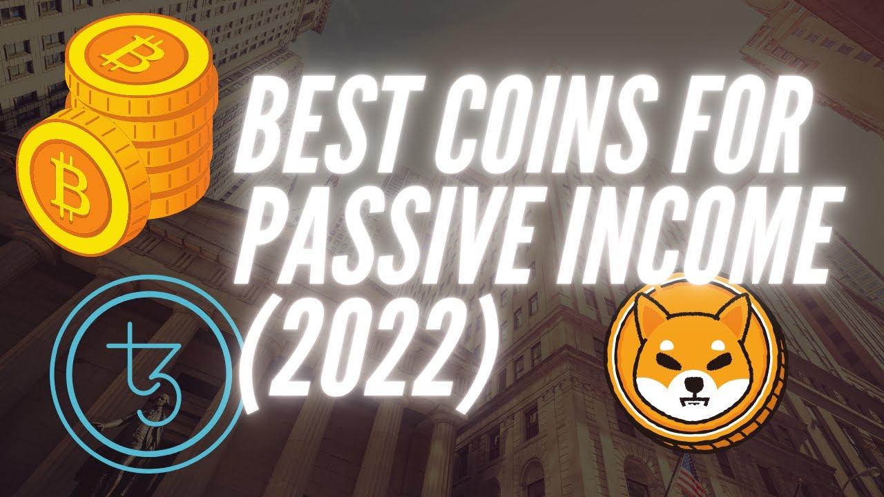 TOP CRYPTO FOR PASSIVE INCOME IN 2022 | TEZOS, AVAX, AND MORE