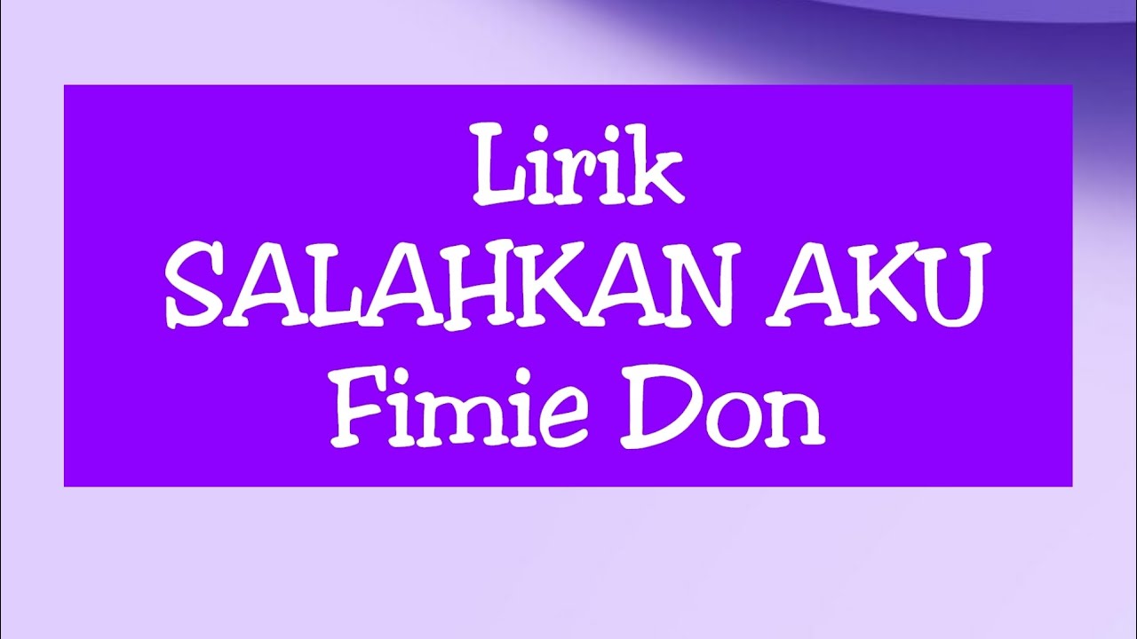 Salahkan Aku - Fimie Don Lirik #lyrics #fimiedon #salahkanaku #liriklagu  @fimiedontv