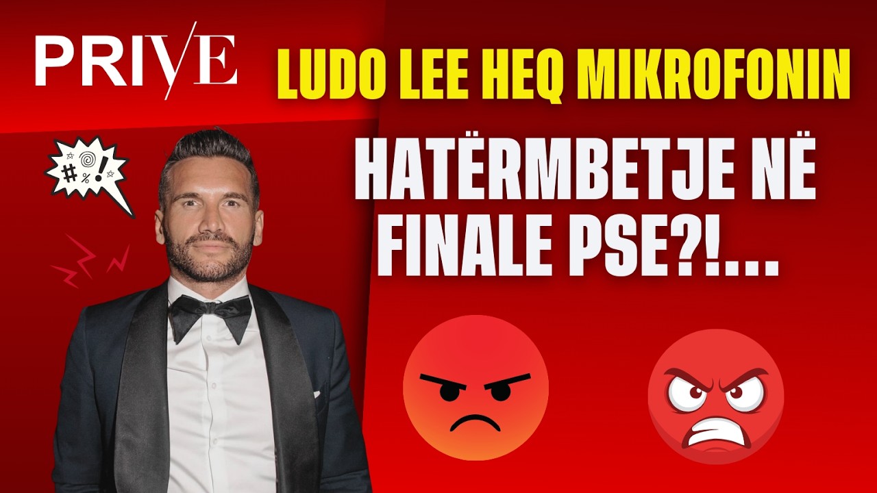Ludo Lee heq mikrofonin/ Hatërmbetje në finale/ PSE?!... - Prive Klan Kosova