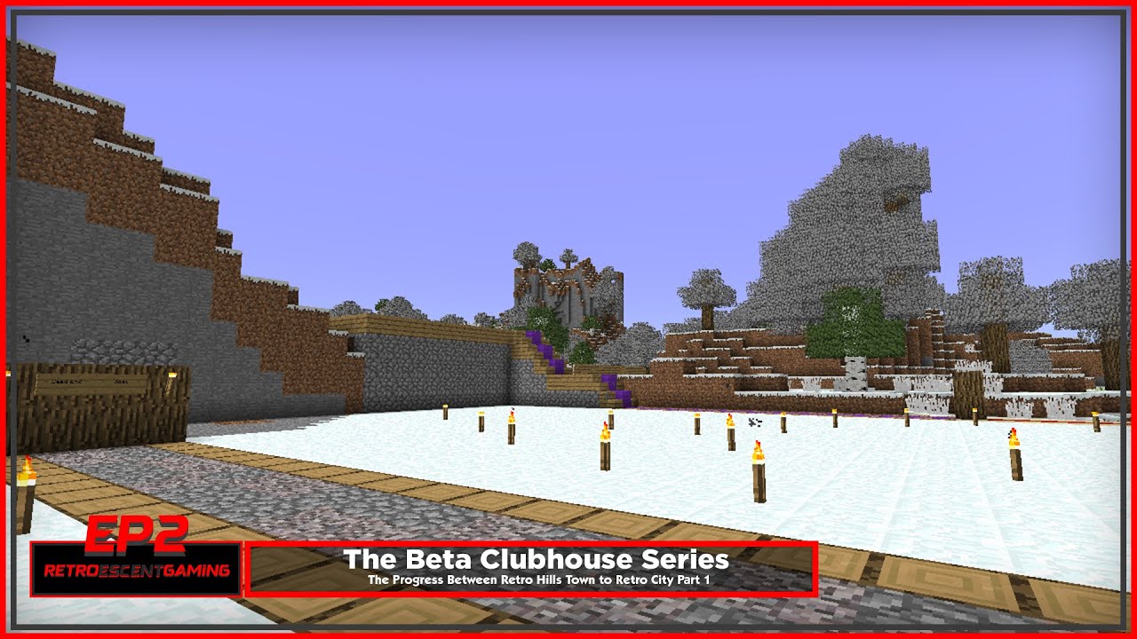 The Beta Clubhouse Series EP2 - The Progress Between Retro Hills Town to Retro City Part 1