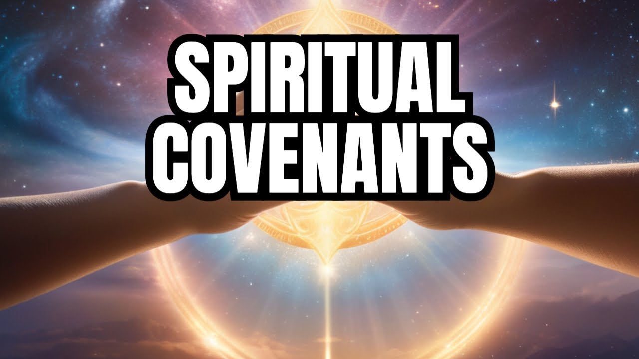 Understanding Spiritual Covenants
