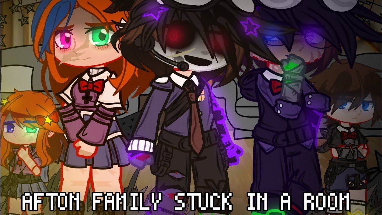 AFTON FAMILY STUCK IN A ROOM ◇ READ DESC!!! ◇ MY AU!! ◇ Gacha x FNaF ◇ Angst?? ◇ 