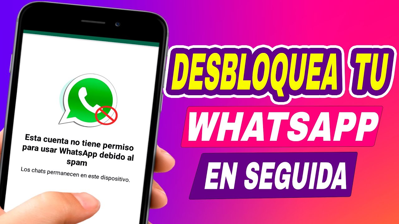Esta cuenta no tiene permiso para usar WHATSAPP debido al SPAM /SOLUCI&Oacute;N FINAL/ 2023-2024-2025