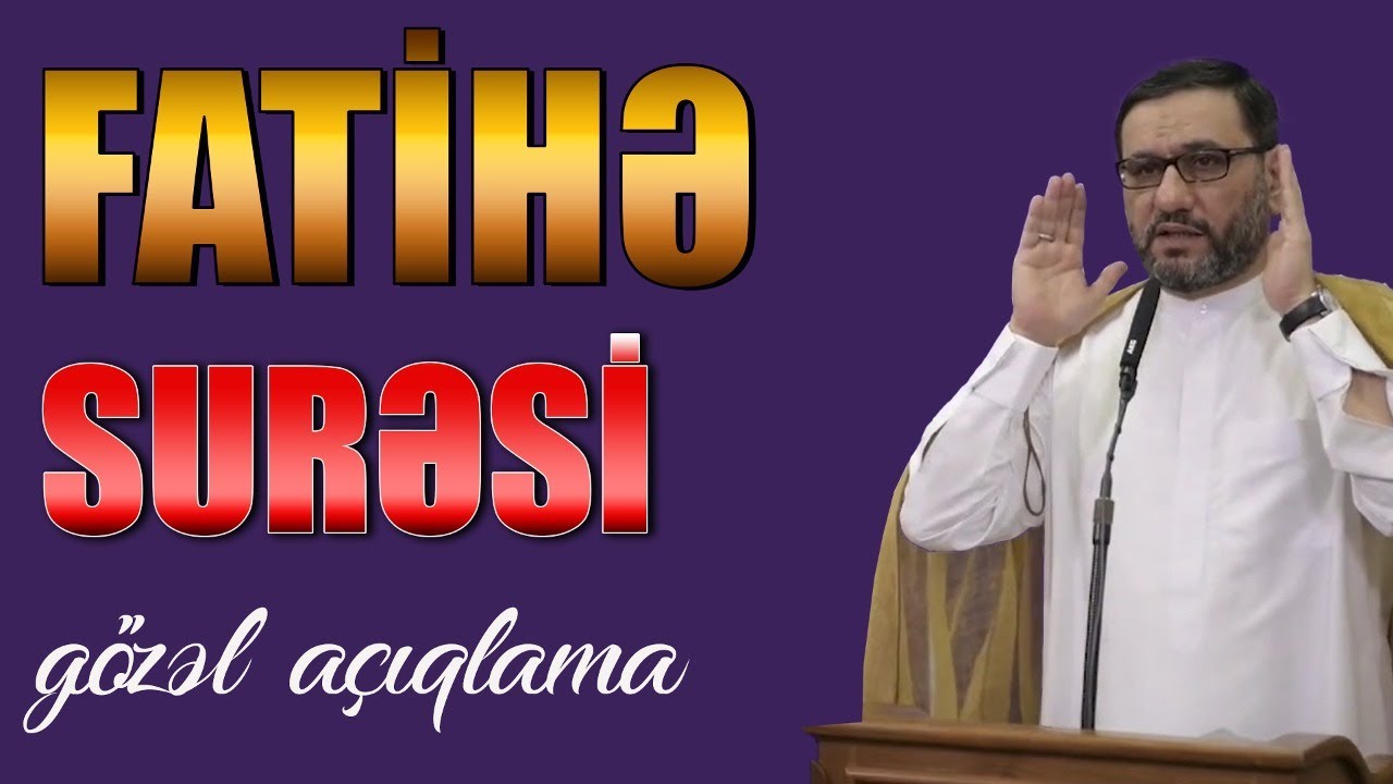 Hacı Şahin - Fatihə surəsi g&ouml;zəl a&ccedil;ıqlama