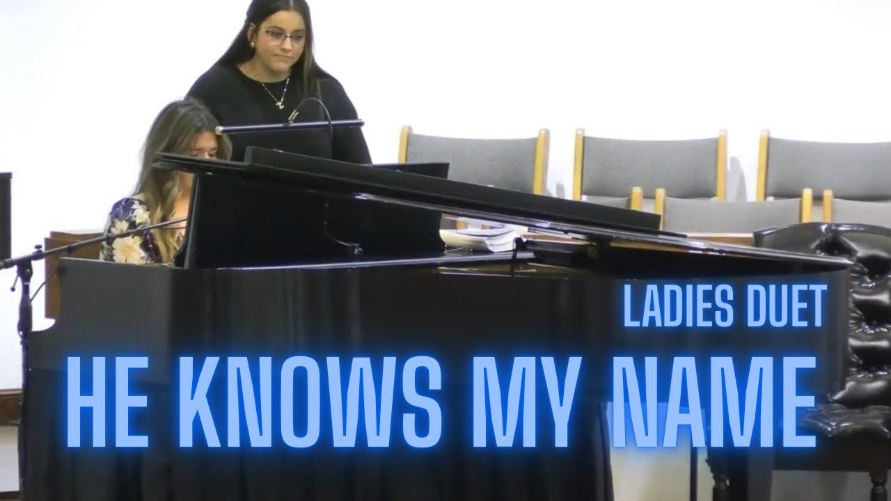 He Knows My Name | Ladies Duet