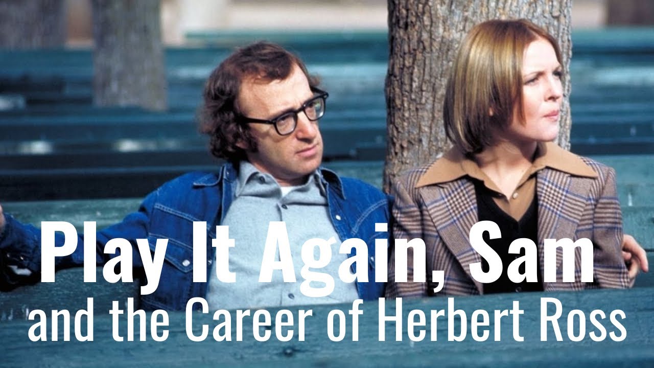 Play It Again, Sam and the Career of Herbert Ross | Guest: Marcus Gorman