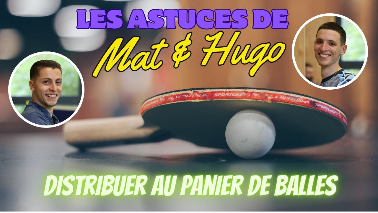 Apprendre le Tennis de Table : DISTRIBUER AU PANIER DE BALLES