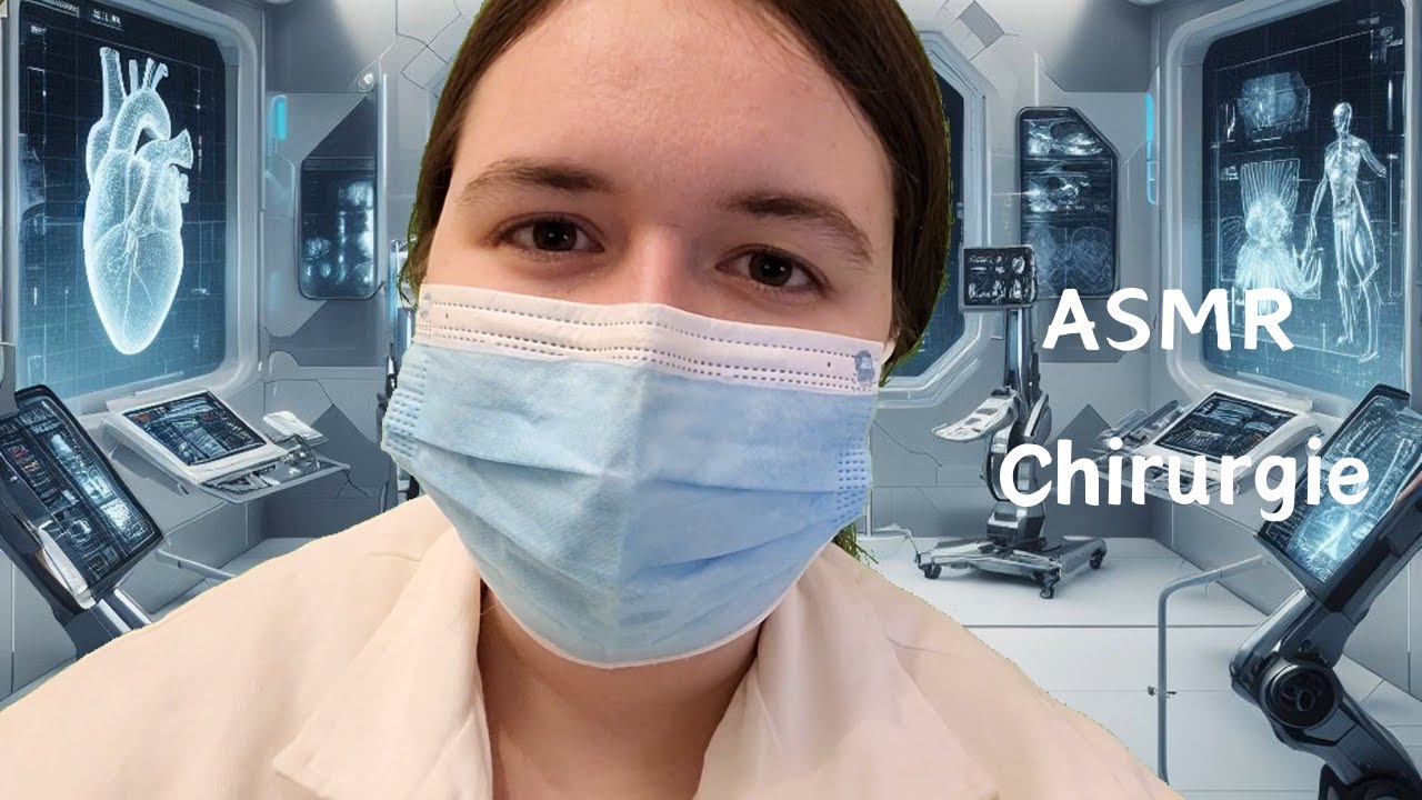 [ASMR FR] Roleplay Chirurgie Science-Fiction - Opération du Poignet, Cœur, Œil - Soft Spoken