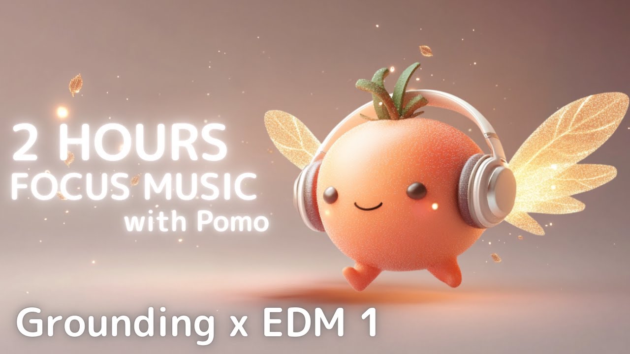 Pomodoro Study Music grounding EDM - 作業用BGM メンタルリセットxエナジー・ブースト 1