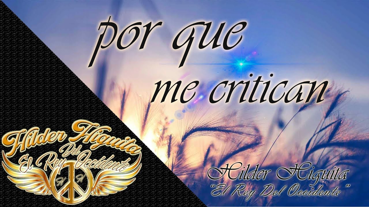 Por Que Me Critican - Hilder Higuita (Vídeo Lyric)