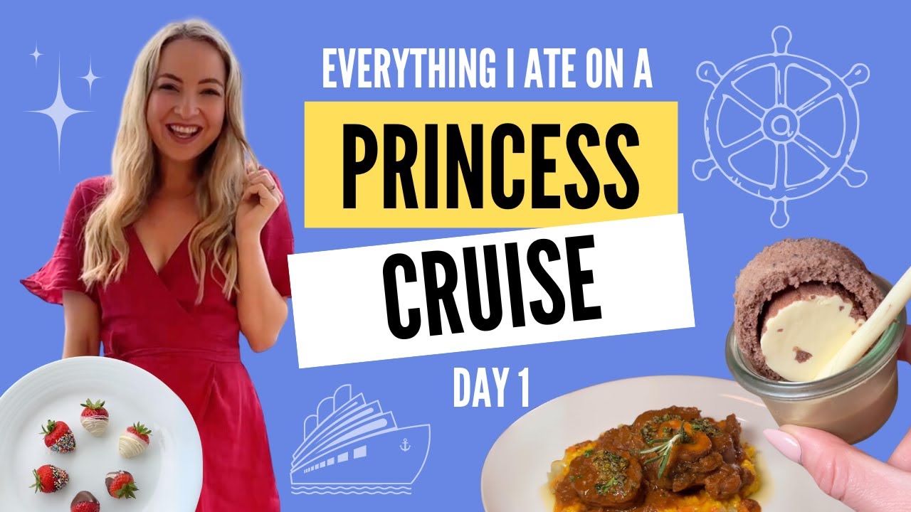 Everything I ate on a Princess Cruise Day 1