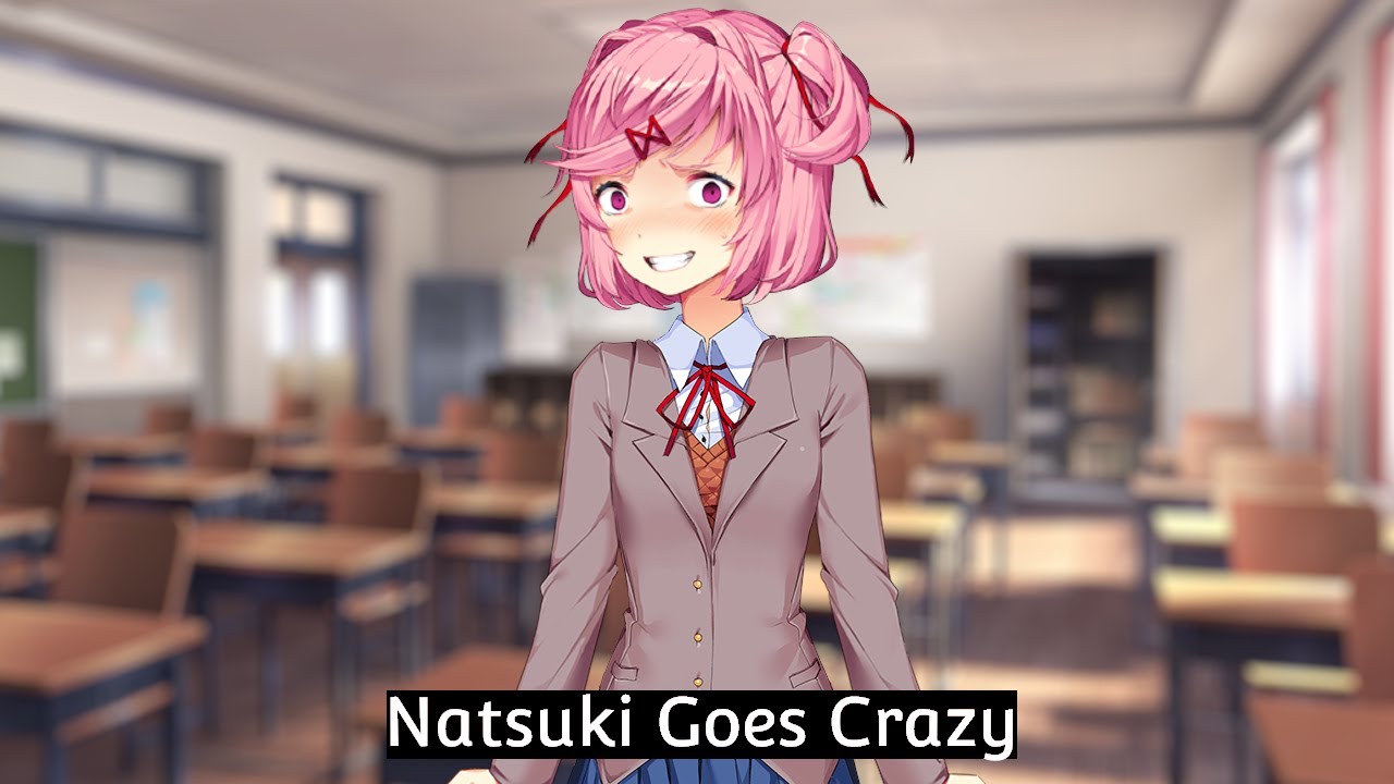 (DDLC Mod) - Natsuki Goes Crazy