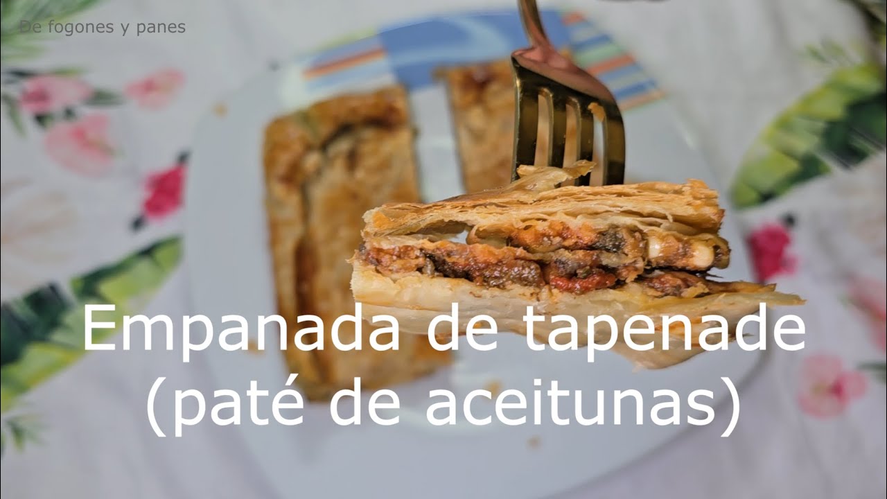 Empanada de tapenade o paté de aceitunas, fácil y deliciosa