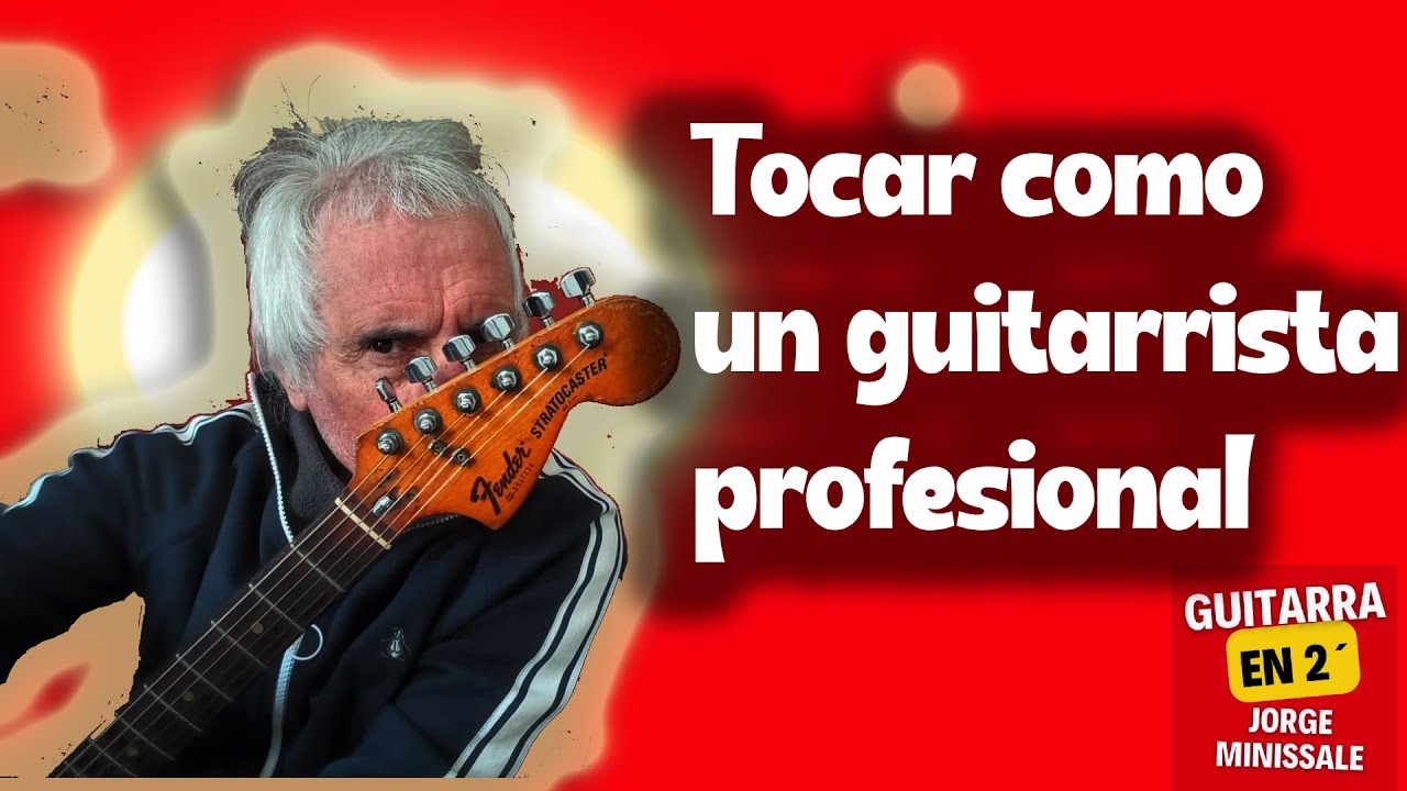 Cómo tocar como un guitarrista profesional
