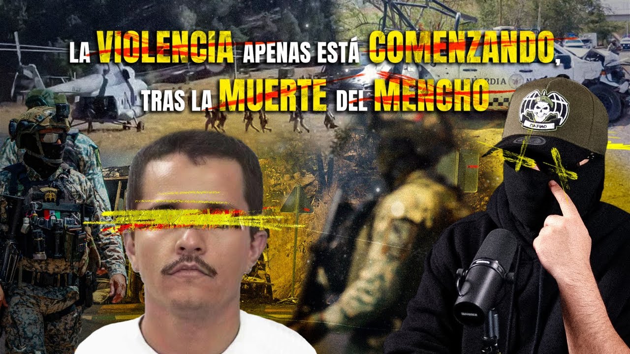 El GOBIERNO nos está OCULTANDO la VIOLENCIA en MÉXICO tras la MUERTE del MENCHO