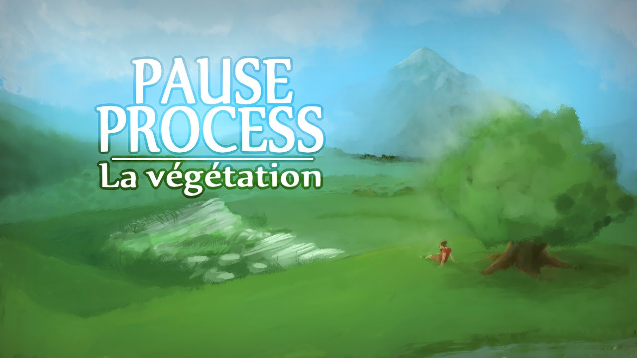 PAUSE PROCESS #37 La Végétation