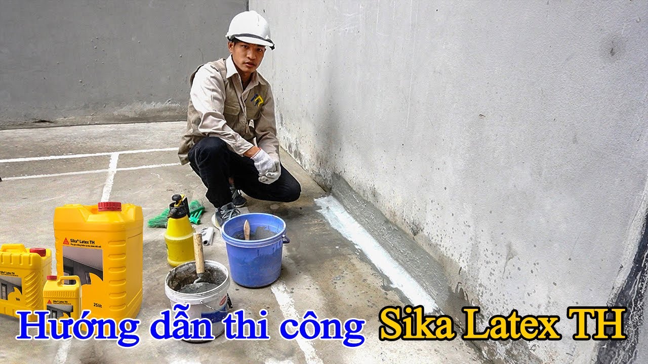 Hướng dẫn thi công sika Latex TH | Quy trình thi công Sika Latex TH