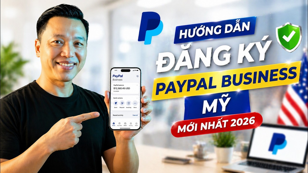 Hướng dẫn đăng ký cổng thanh toán PayPal Business | Từ A- Z