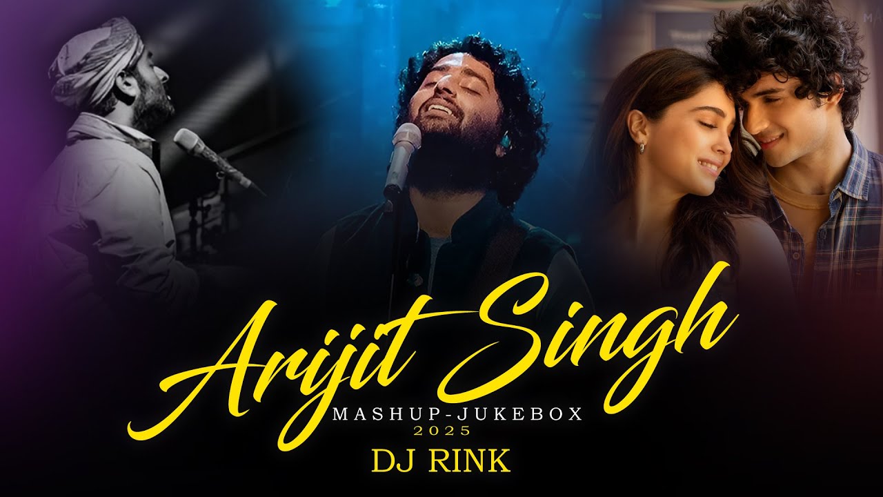 Arijit Singh Mashup 2025 | Arijit Singh Nonstop | Jukebox | Trending Love Mashup | DJ Rink