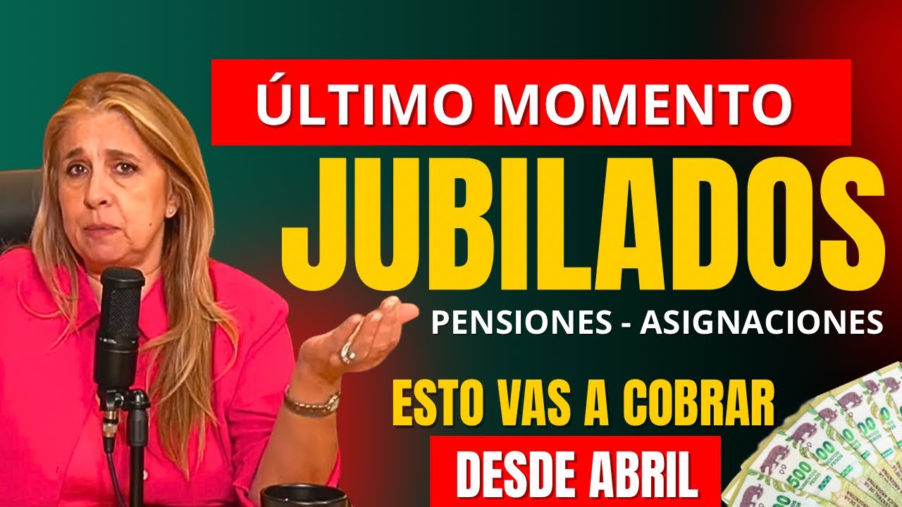 ⚠️ABRIL CON CAMBIOS: JUBILADOS - PENSIONES y ASIGNACIONES recibirán aumento confirmado ANSES