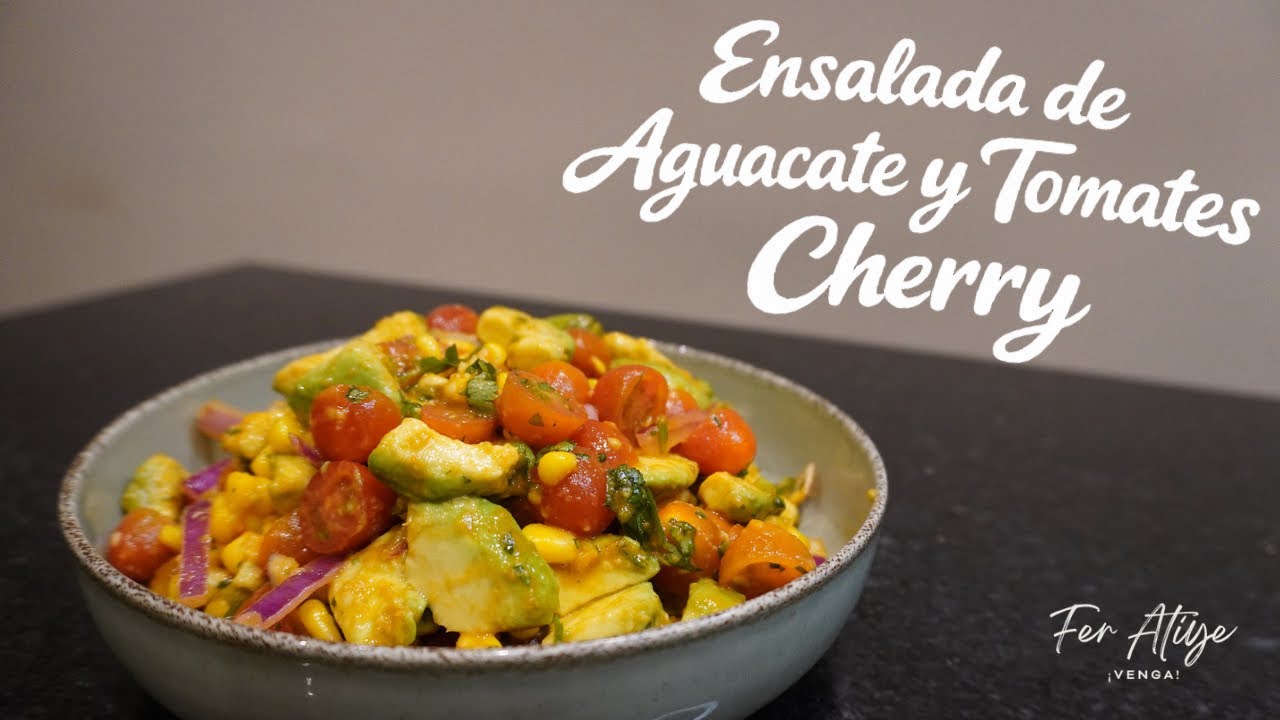 Ensalada de Aguacate, Tomates Cherry y Elote (ADEREZO ESPECIAL) | Fer Atiye