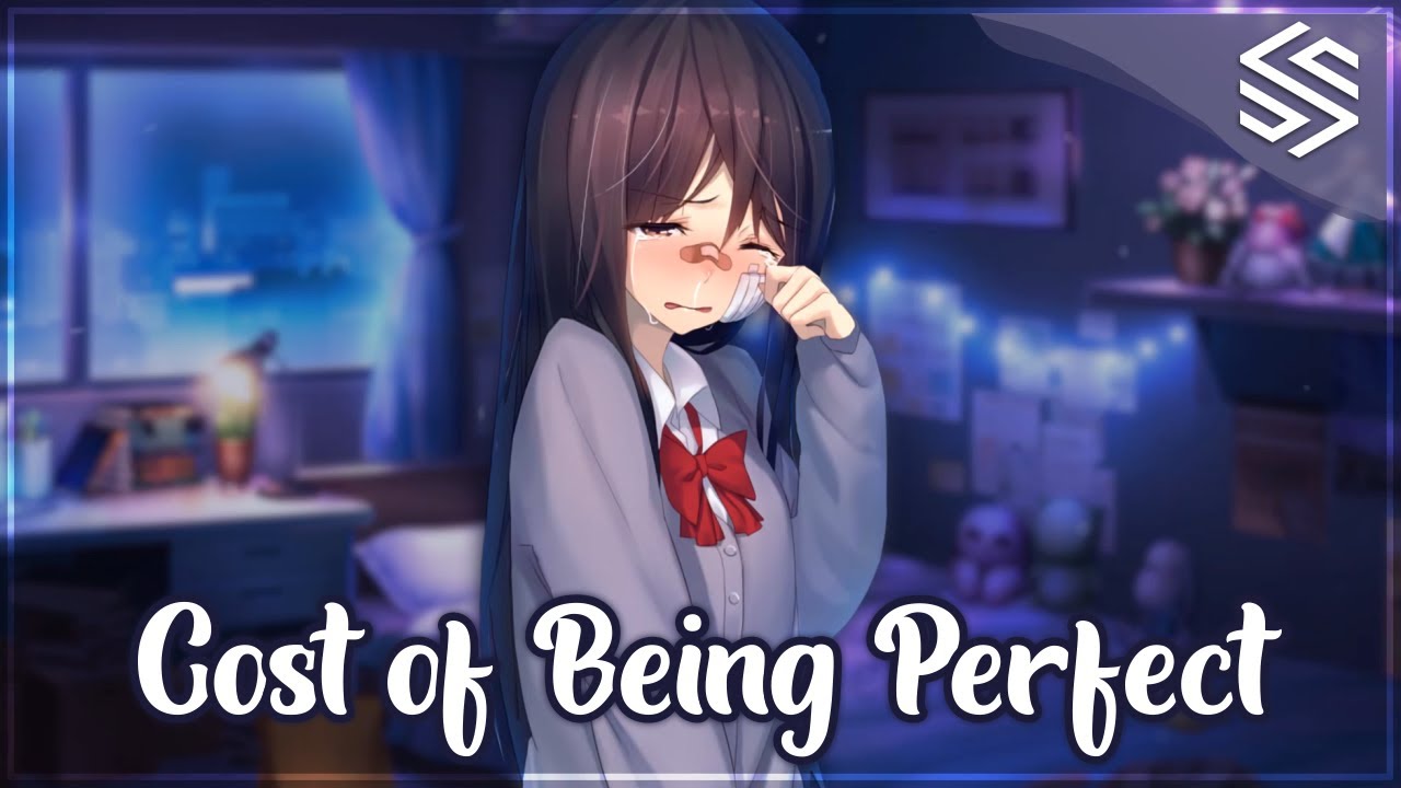 Nightcore - Cost of Being Perfect - (Lyrics)