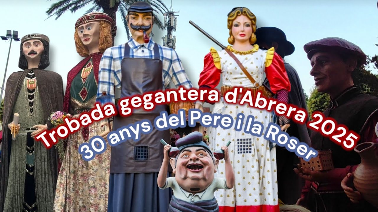 Trobada gegantera d'Abrera 2025 - 30 anys del Pere i la Roser
