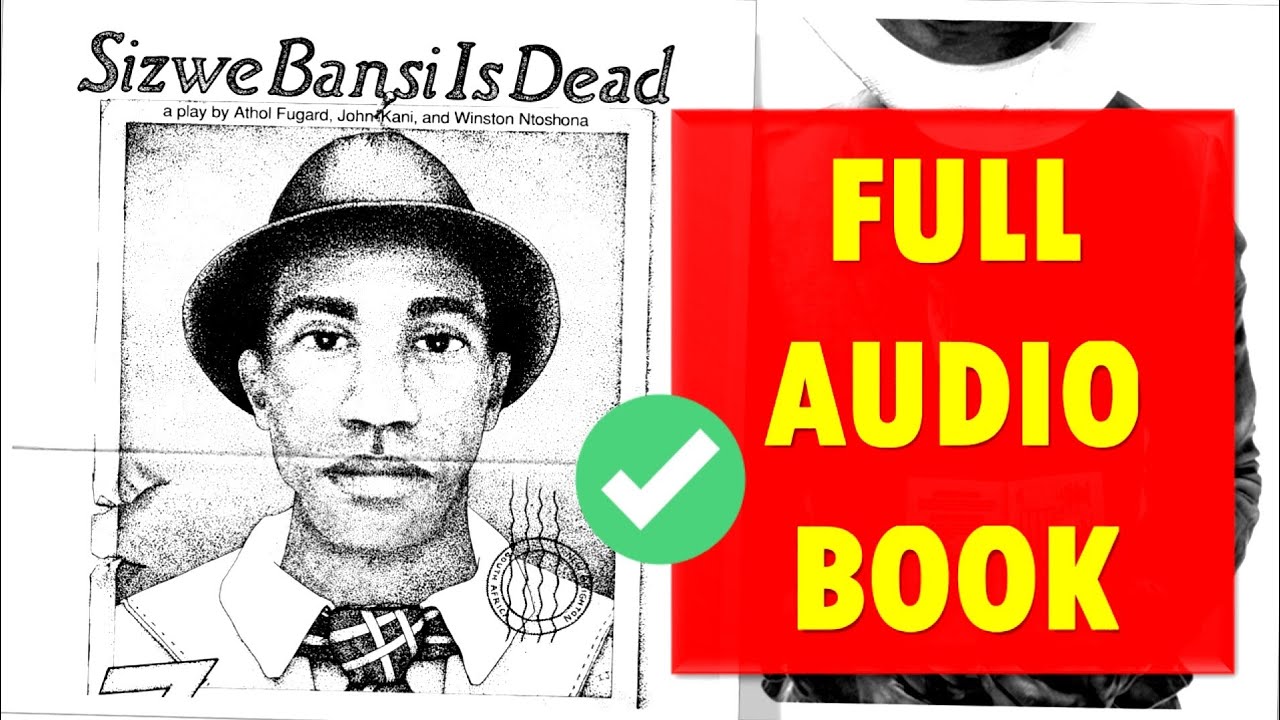 Sizwe Bansi is Dead - (Full Audiobook ) by Athol Fugard