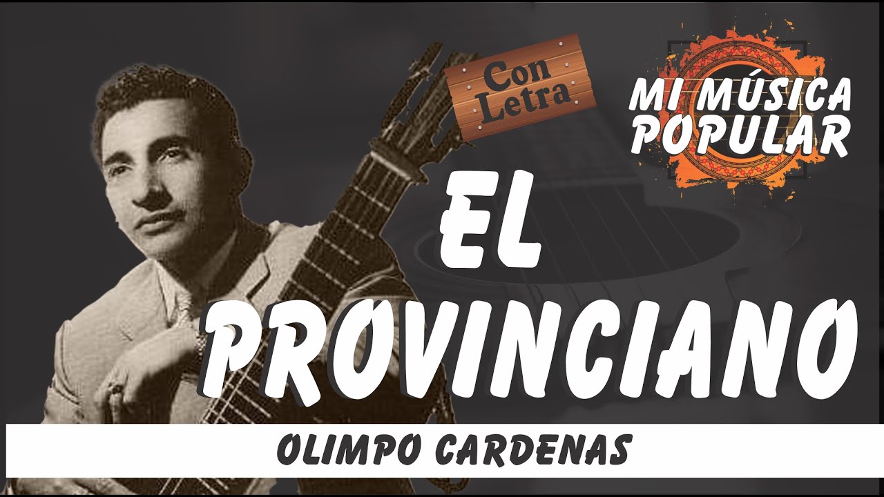 El Provinciano - Olimpo Cardenas - Con Letra (Video Lyric)