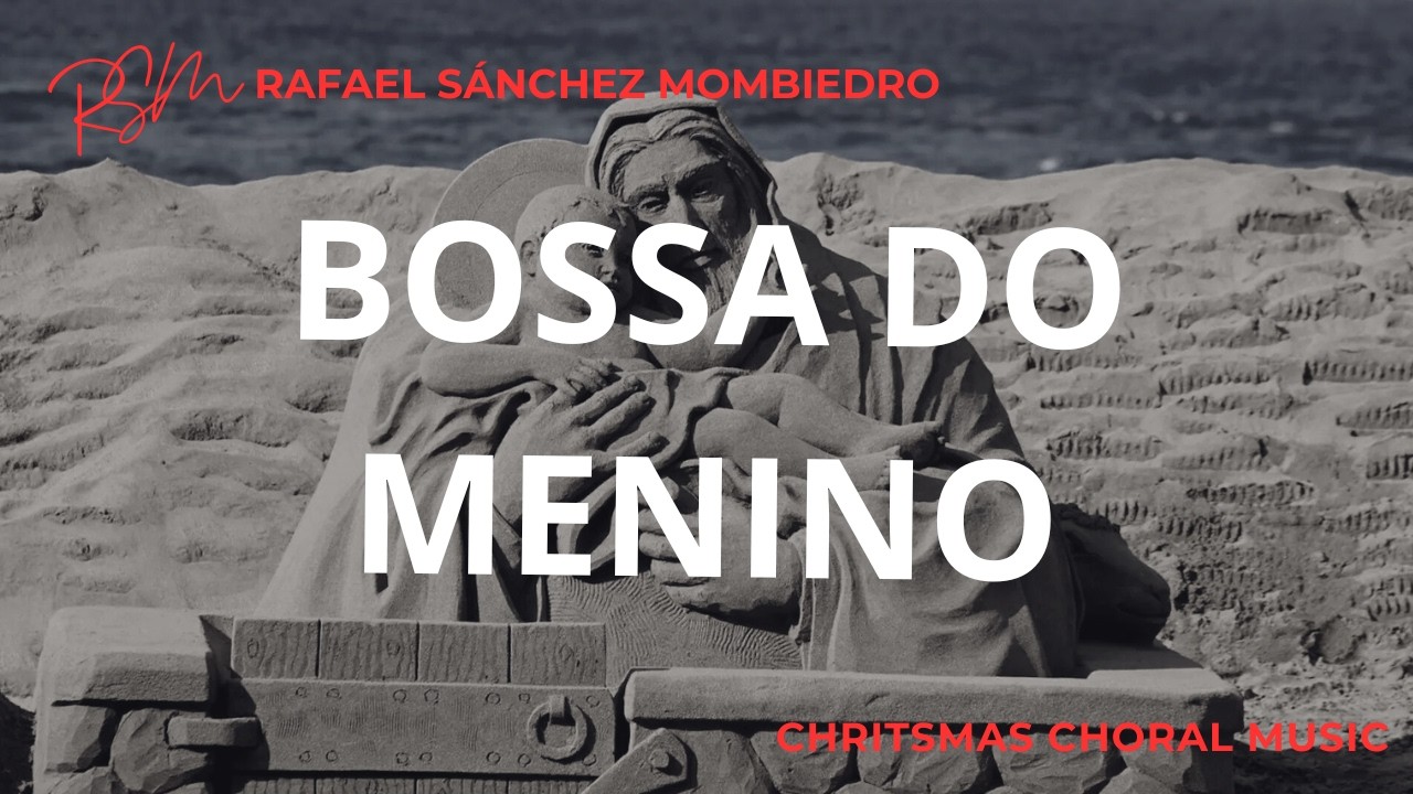 ❤️ Bossa do Menino - SSAATTBB - CHRISTMAS - Rafael Sánchez Mombiedro