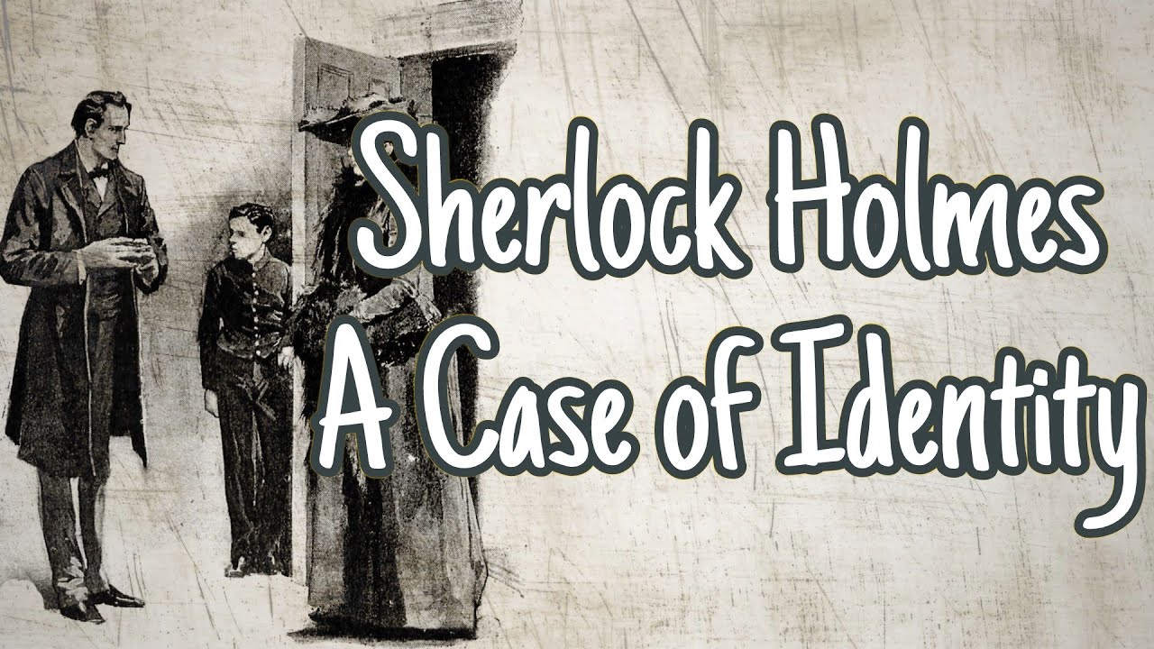 Sherlock Holmes: A Case of Identity | Full Audiobook | Arthur Conan Doyle