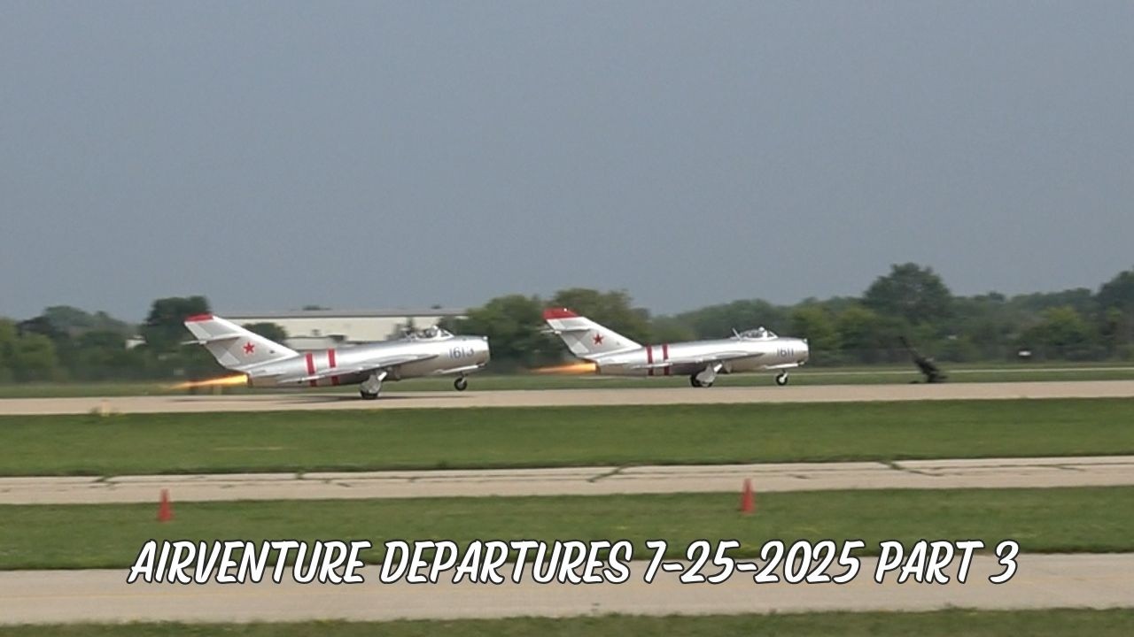 Exciting Departures From EAA Airventure Part 3!