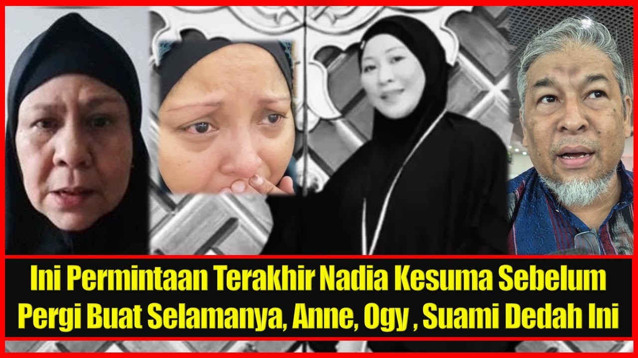Ini Permintaan Terakhir Nadia Kesuma Sebelum Pergi Buat Selamanya, Anne, Ogy , Suami Dedah Ini