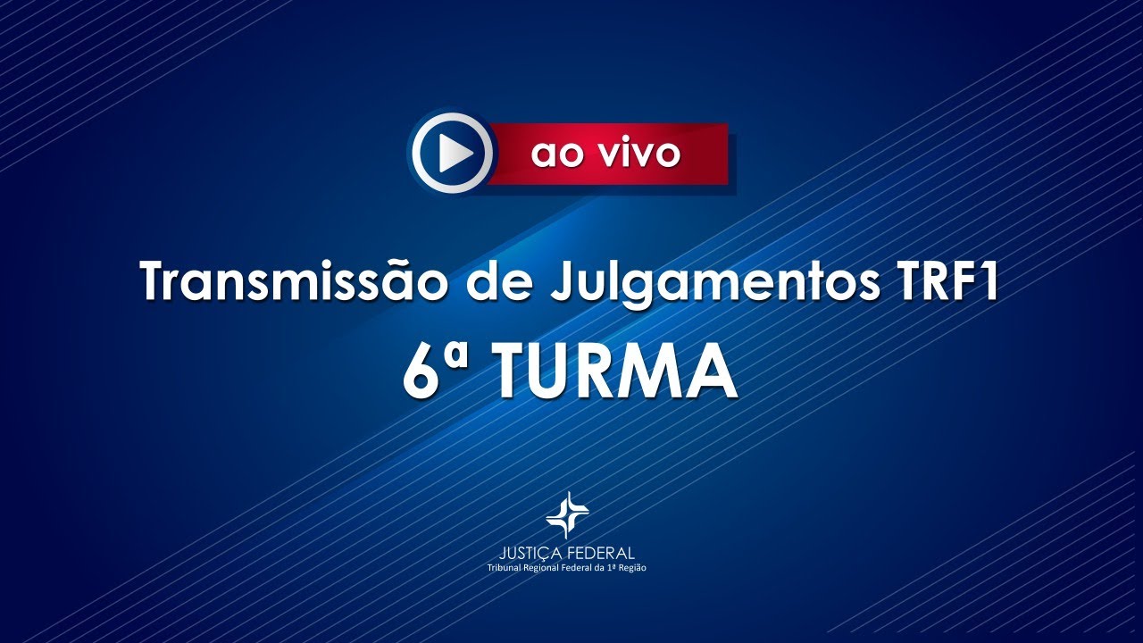 6ª Turma  do TRF1 04/02/2025