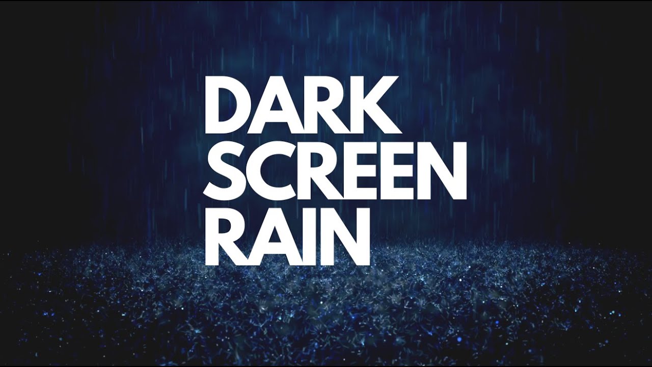 RELAXING DARK SCREEN RAIN