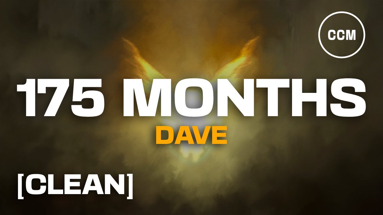 Dave - 175 Months [CLEAN]
