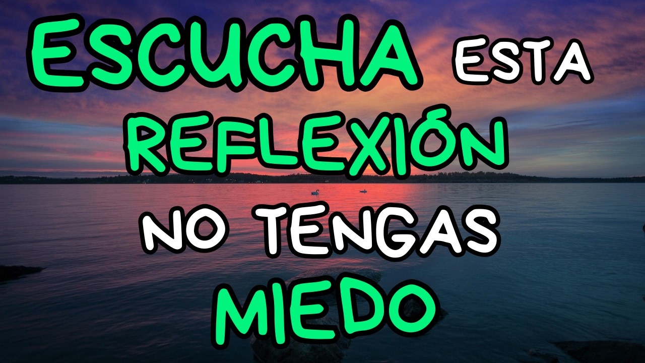 ENFRENTA TUS MIEDOS, No hay RAZÓN Para TEMER Cuando Tienes PAZ INTERIOR | Reflexiones de la vida