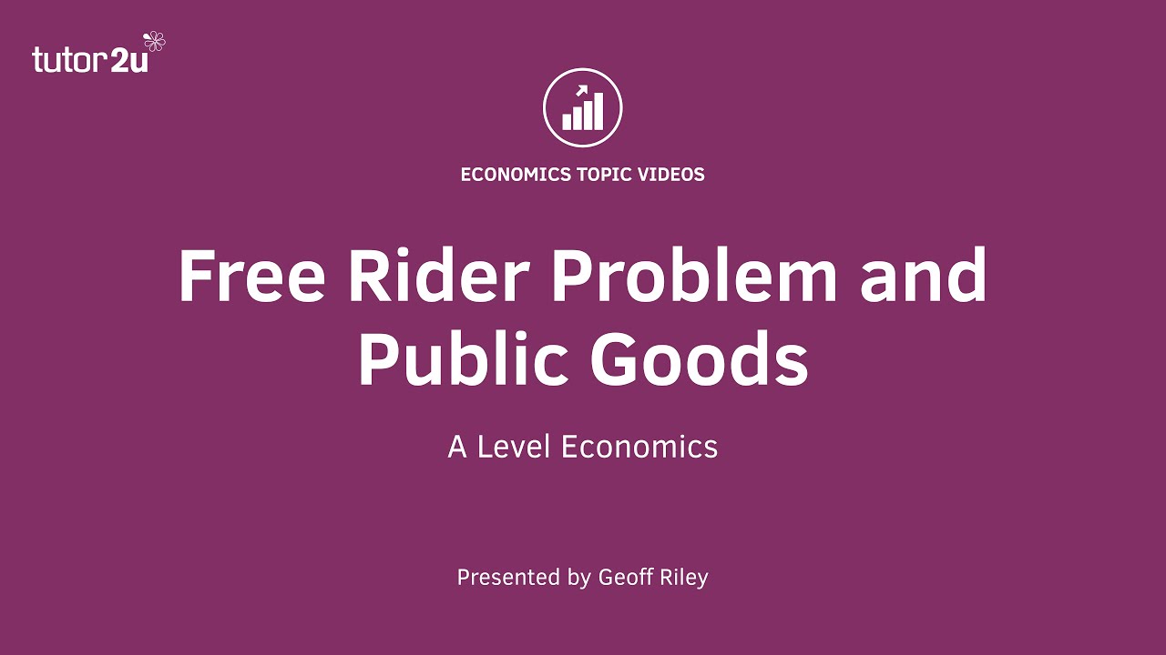 Free Rider Problem and Public Goods I A Level and IB Economics